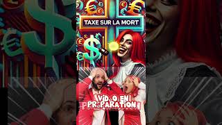 La Taxe sur la mort 😈 vidéo en préparation follow [upl. by Eimaraj]