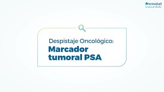 Despistaje Oncológico Marcador Tumoral PSA [upl. by Moshe]