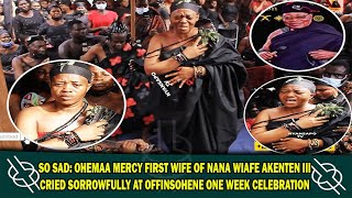 SO SAD NANA YAA BIRAGO FIRST WIFE OF NANA WIAFE AKENTEN III CRIED SORROWFULLY AT OFFINSOHENE 1WEEK [upl. by Ahsitil]