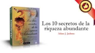 Los 10 Secretos de la Riqueza Abundante 23 [upl. by Oidacra144]