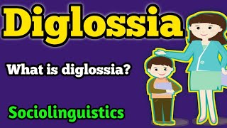 Diglossia  What is diglossia  Sociolinguistics  Diglossia in linguistics [upl. by Tihor]