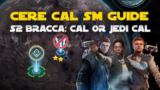 Bracca  Cere amp Cal  Jedi Cal JKCK SM Guide S2  Rise of the Empire ROTE TB  SWGOH [upl. by Quinlan]