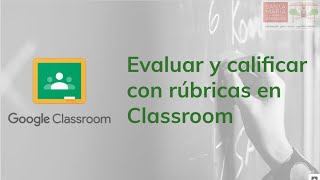 Evaluar y calificar con rúbricas en Classroom [upl. by Lekkim]