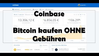 Coinbase Tutorial deutsch  Bitcoin kaufen ohne Gebühren [upl. by Abbye]