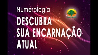 Numerologia  Descubra sua encarnação atual [upl. by Annaicul]