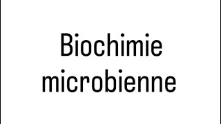 biochimie microbienne 🔬🧬🧫 [upl. by Buzz5]