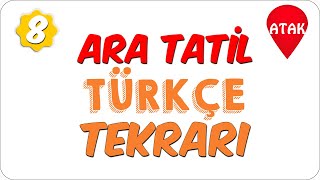 8 Sınıf Ara Tatil Türkçe Tekrarı  ATAK [upl. by Nylrats]