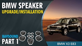 BMW Speaker UpgradeInstallation  X3 E83  BAVSOUND Stage One  Part 1 [upl. by Einneg326]