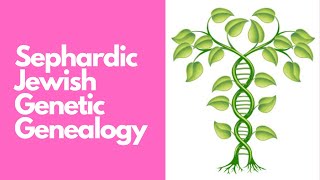 Sephardic Jewish Genetic Genealogy [upl. by Macey457]