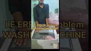 Lg washing machine LE error  washing machine repair electronic tecnician repair washing shorts [upl. by Janot]