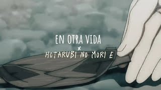 En otra vida  Yami safdie Lasso LetraLyrics Hotarubi no mori e [upl. by Rillings2]