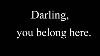 Darling you belong here [upl. by Jaymie]