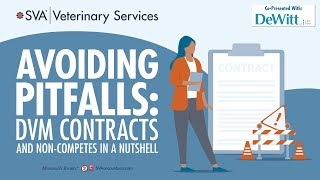 SVA Vet Webinar Series Avoiding Pitfalls DVM Contracts and NonCompetes in a Nutshell  91824 [upl. by Leary]