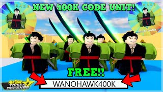 NEW 400K CODE UNIT HOW TO GET FREE 6 STAR MIHAWK WANO CODE UNIT UPDATED ALL STAR TOWER DEFENSE [upl. by Wixted]