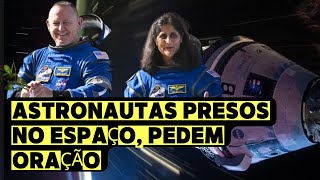 Astronautas presos no espaço pedem ORAÇÃO [upl. by Charita]