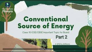 Conventional Sources Of EnergyClass 10Part 2For All geography [upl. by Ytteb354]