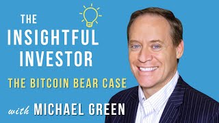 39  Michael Green The Bitcoin Bear Case [upl. by Enej]