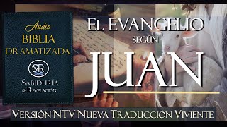 EL EVANGELIO SEGUN JUAN EXCELENTE AUDIO BIBLIA DRAMATIZADA NTV Nueva Traducción Viviente [upl. by Acceb591]