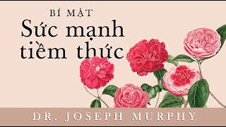 Sách Nói Bí Mật Sức Mạnh Tiềm Thức  Chương 1  Joseph Murphey [upl. by Soren]