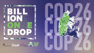 Official COP26 event hosted by OxLEP The Billion Tonne Drop [upl. by Cathleen]