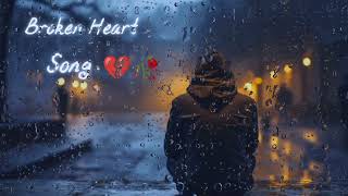 Broken heart Song 💔  Sad Song  Alone Night  Feeling Music  Emotional Song  Lofi Song 💔🥀 [upl. by Hsirrap978]