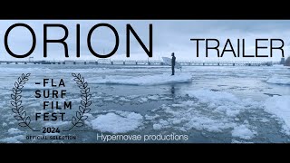 ORION Trailer  Ice Water Surf Film 2024  River Surfing in Extreme Cold and Dangerous Conditions [upl. by Ynoffit]