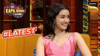 Shraddha Kapoor को देखते ही फड़फड़ाने लगते हैं लड़कों के Cheeks  The Kapil Sharma Show  Latest [upl. by Fahey]