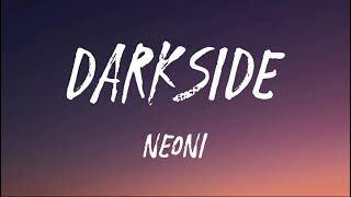 NEONI  Darkside Lyrics [upl. by Llirret]