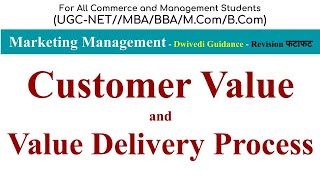 Customer Value and Value Delivery Process customer value in marketing Marketing Management MBA [upl. by Enneibaf828]