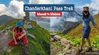 Chanderkhani Pass Trek to Malana Parvati Valley Via Manali [upl. by Sigismond]