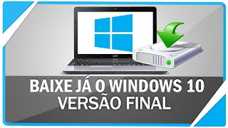 Como baixar ou atualizar para WINDOWS 10 FINAL Oficial [upl. by Selemas]