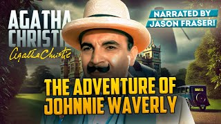 AGATHA CHRISTIE  THE ADVENTURE OF JOHNNIE WAVERLY  Narrated by Jason Fraser  Detective Tales [upl. by Witt]