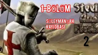 SÜLEYMAN ŞAH HƏYATI VƏ KAYI OBASI  BÖLÜM 1  STEEL AND FLESH 2  FRAGMANI [upl. by Alyehs]