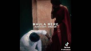 Maula Mere Audio Edit Sped Up [upl. by Altis]