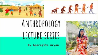 Anthropology for upsc and cse Day2  Paper 1 topic12 [upl. by Ybloc614]