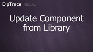 Update Component from Library DipTrace Feature Review [upl. by Yaral]