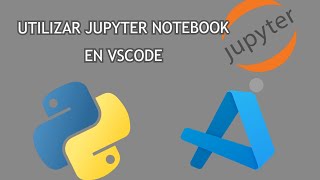 CONFIGURANDO JUPYTER NOTEBOOK EN VSCODE  PYTHON [upl. by Buller]