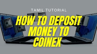 How To DepositWithdraw Money To CoinEx From India  Detail Explanation in Tamil [upl. by Urbanus]