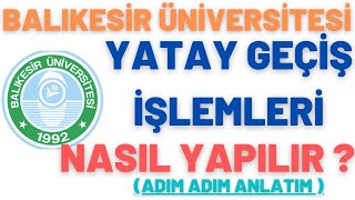 BALIKESİR ÜNİVERSİTESİ YATAY GEÇİŞ İŞLEMLERİ NASIL YAPILIR  ADIM ADIM üniversite eğitim bilgi [upl. by Eelannej]