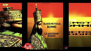 BLIKSEMSTRAAL BOMME LEADERSHIP RIDDIM [upl. by Anaylil]