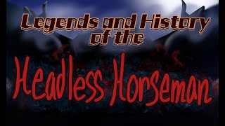 The Headless Horseman  The Deeper Legend and History [upl. by Celio]