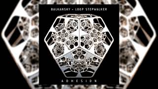 Balkansky amp Loop Stepwalker  Adhesion FULL ALBUM HQ AUDIO [upl. by Hartnett]