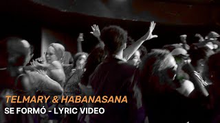 Telmary amp HabanaSana  Se Formó Lyric Video [upl. by Soinotna]