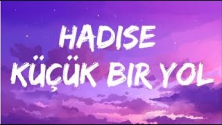 Hadise  Küçük Bir Yol LyricsŞarkı Sözleri [upl. by Devlen]