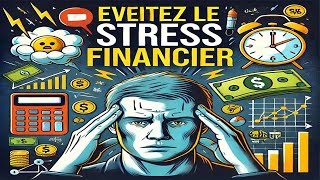 Comment Gérer le Stress Financier et Atteindre la Sérénité dans vos Finances [upl. by Brittany]