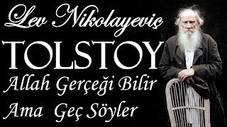 quotAllah Gerçeği Bilir Ama Geç Söylerquot TOLSTOY sesli öykü tek parça Akın ALTAN [upl. by Lleirbag]