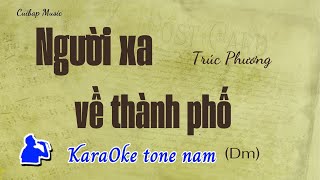 Người xa về thành phố  Tone nam thấp Dm Karaoke  Cui bap music [upl. by Jolene]