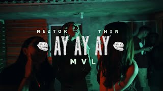 Neztor MVL Ft Thin MVL  AY AY AY 🐷 VIDEO OFICIAL [upl. by Caressa67]