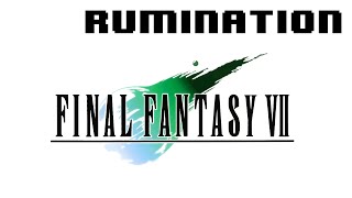 Rumination Analysis on Final Fantasy VII [upl. by Nevi]