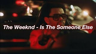 The Weeknd  Is The Someone Else Türkçe Çeviri [upl. by Airdnek180]